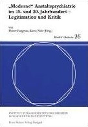 \"Moderne\" Anstaltspsychiatrie im 19. und 20. Jahrhundert