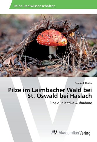 Pilze im Laimbacher Wald bei St. Oswald bei Haslach