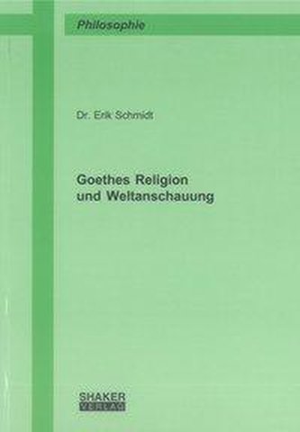 Goethes Religion und Weltanschauung