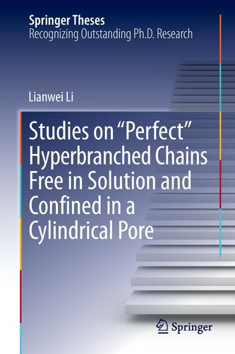 Studies on \"Perfect\" Hyperbranched Chains Free in Solution and Confined in a Cylindrical Pore