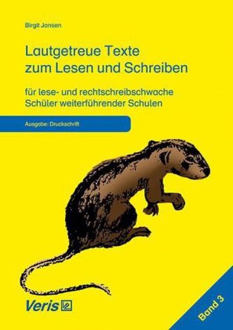 Lautgetreue Texte zum Lesen und Schreiben für lese- und rechtschreibschwache Schüler weiterführender Schulen (Druckschrift)