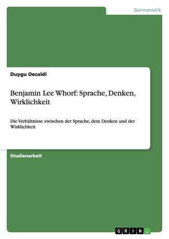 Benjamin Lee Whorf: Sprache, Denken, Wirklichkeit