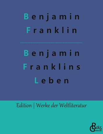 Benjamin Franklins Leben