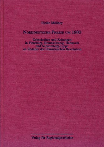 Das Pressewesen Nordwestdeutschlands in der Epoche der Französischen Revolution