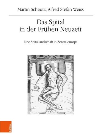 Das Spital in der Frühen Neuzeit