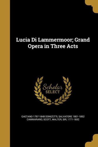 LUCIA DI LAMMERMOOR GRAND OPER