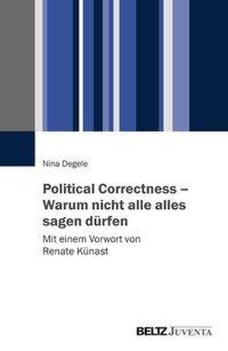 Political Correctness - Warum nicht alle alles sagen dürfen