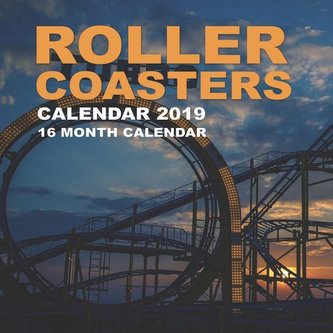 Roller Coasters Calendar 2019: 16 Month Calendar