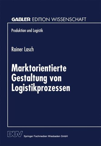 Marktorientierte Gestaltung von Logistikprozessen