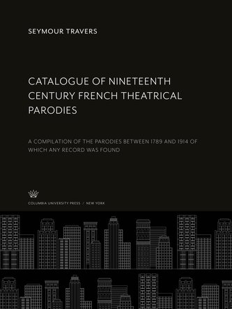 Catalogue of Nineteenth Century French Theatrical Parodies