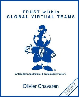 Trust Within Global Virtual Teams: Antecedents, Facilitators, and Sustainability Factors Trust Within Global Virtual Teams: Antecedents, Facilitators, and Sustainability Factors