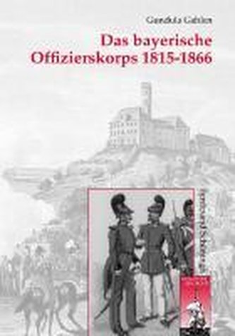 Das bayerische Offizierskorps 1815-1866