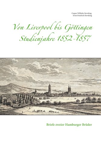 Von Liverpool bis Göttingen  Studienjahre 1852 - 1857