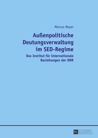 Außenpolitische Deutungsverwaltung im SED-Regime