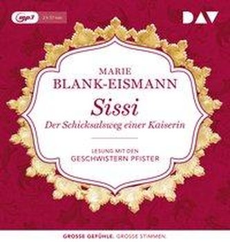 Sissi. Der Schicksalsweg einer Kaiserin