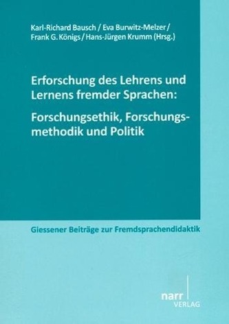 Erforschung des Lehrens und Lernens fremder Sprachen ForschungSethik, Forschungsmethodik und Politik Erforschung des Lehrens und Lernens fremder Sprachen ForschungSethik, Forschungsmethodik und Politik