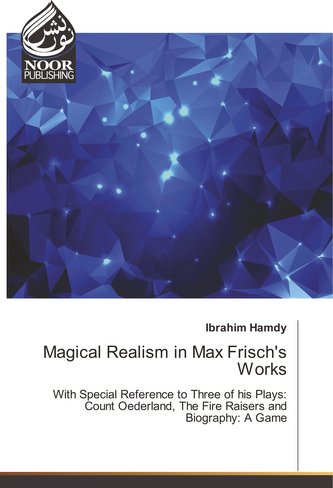 Magical Realism in Max Frisch's Works