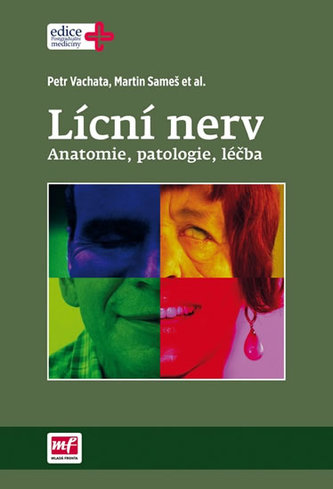 Lícní nerv : anatomie, patologie, léčba (Petr Vachata, 2016)