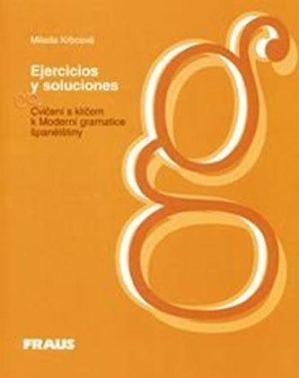 Ejercicios y soluciones - Cvičení s klíčem k Moderní gramatice španělštiny