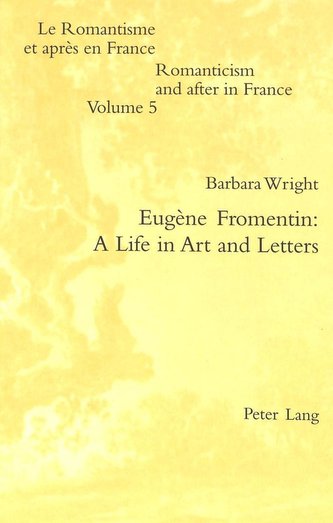 Eugène Fromentin: A Life in Art and Letters Eugène Fromentin: A Life in Art and Letters