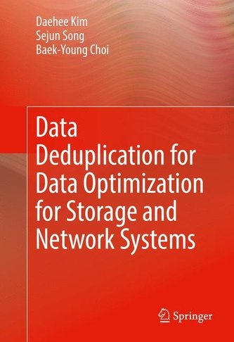 Data Deduplication for Data Optimization for Storage and Network Systems