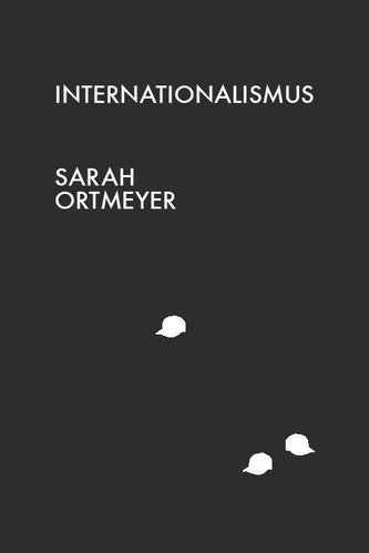 Sarah Ortmeyer - Internationalismus