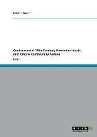 Controversial 19th-Century Feminine Ideals and Creole Community Values Controversial 19th-Century Feminine Ideals and Creole Community Values