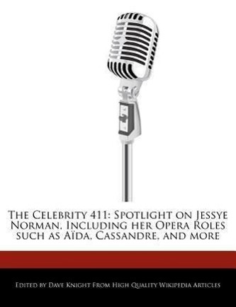 The Celebrity 411: Spotlight on Jessye Norman, Including Her Opera Roles Such as Aida, Cassandre, and More