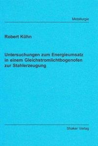 Untersuchungen zum Energieumsatz in einem Gleichstromlichtbogenofen zur Stahlerzeugung