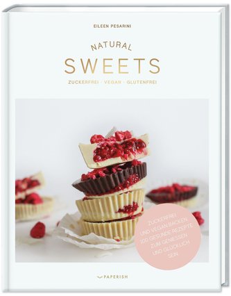 NATURAL SWEETS - das Backbuch NATURAL SWEETS - das Backbuch