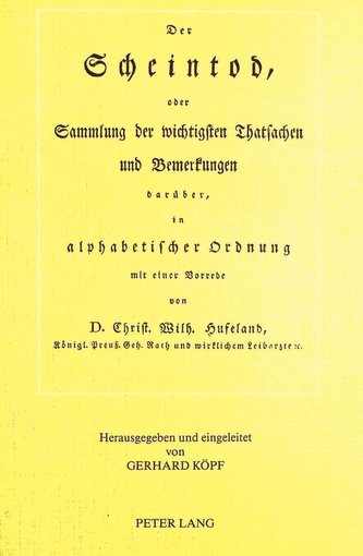 Christoph Wilhelm Hufeland. Der Scheintod: Oder Sammlung Der Wichtigen Thatsachen Und Bemerkungen Darueber, in Alphabetischer Or