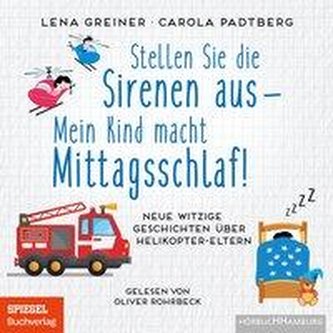 Stellen Sie die Sirenen aus - mein Kind macht Mittagsschlaf!