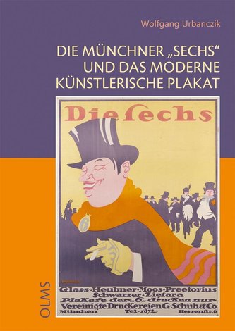 Die Münchner \"Sechs\" und das moderne künstlerische Plakat