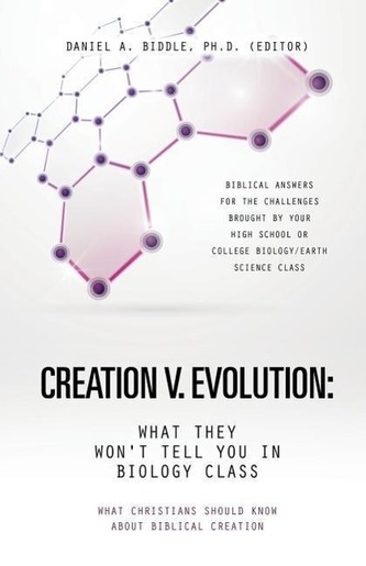 Creation V. Evolution: What They Won't Tell You in Biology Class