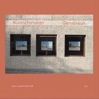 Das Kunstfenster Nr. 1 Das Kunstfenster Nr. 1