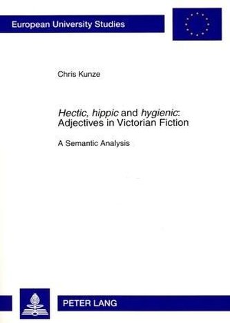 Hectic, hippic and hygienic: Adjectives in Victorian Fiction