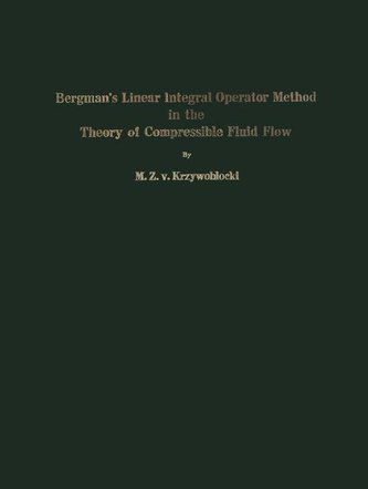 Bergman's Linear Integral Operator Method in the Theory of Compressible Fluid Flow