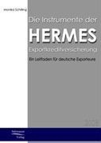 Die Instrumente der HERMES-Exportkreditversicherung