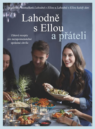 Lahodně s Ellou a přáteli (Ella Woodward, 2017)