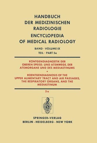 Röntgendiagnostik der Oberen Speise- und Atemwege, der Atemorgane und des Mediastinums Teil 5a / Roentgendiagnosis of the Upper