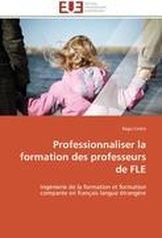 Professionnaliser La Formation Des Professeurs de Fle