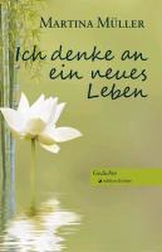 Ich denke an ein neues Leben