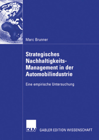 Strategisches Nachhaltigkeits-Management in der Automobilindustrie Strategisches Nachhaltigkeits-Management in der Automobilindustrie