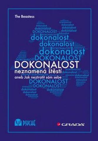Dokonalost neznamená štěstí, aneb, Jak neztratit sám sebe (The Beastess, 2017)