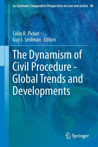 The Dynamism of Civil Procedure - Global Trends and Developments