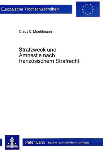 Strafzweck und Amnestie nach französischem Strafrecht