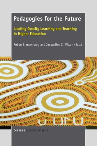 Pedagogies for the Future: Leading Quality Learning and Teaching in Higher Education