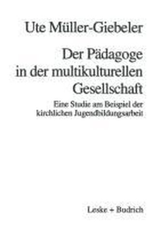 Der Pädagoge in der multikulturellen Gesellschaft