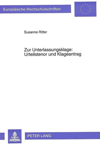 Zur Unterlassungsklage: Urteilstenor und Klageantrag