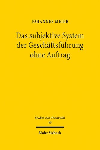 Das subjektive System der Geschäftsführung ohne Auftrag
